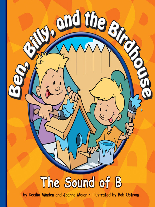 Title details for Ben, Billy, and the Birdhouse by Cecilia Minden - Available